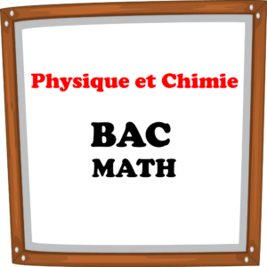 Physique et chimie - BAC Math -